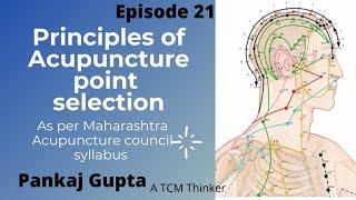 Principles of Acupuncture Points Selection Episode - 21