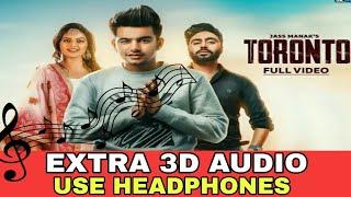 Toronto 3d song|Jass Manak | Bollywood 3D AUDIO Songs | Latest Punjabi Song