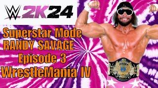 WWE 2K24 Superstar Mode: Randy Savage Episode 3: WrestleMania IV