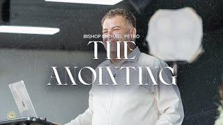 The Anointing | Bishop Michael Petro | 2/25/24