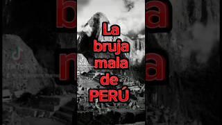 La bruja mala de PERÚ 🟢 #miedo #leyendas #paranormales #peru