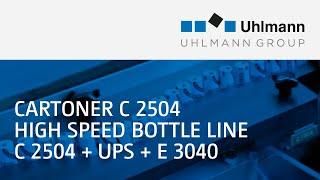 Uhlmann Cartoners C 2504 - High speed bottle line C 2504 + UPS + E 3040