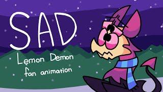 SAD - Lemon Demon Fan Animation