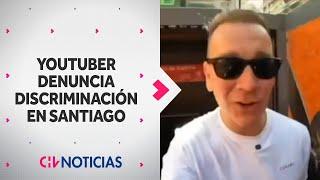 Reconocido youtuber venezolano denunció que fue víctima de discriminación en calles de Santiago