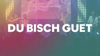 Du bisch guet (LIVE) - Ekklesia Movement