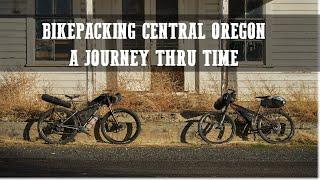 Bikepacking  Central Oregon - A Journey Thru Time