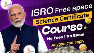 Govt. of India Course  ISRO FREE START Training With Free Certificate for Entry Level Jobs