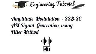 Amplitude Modulation - Generation of SSB SC Amplitude Modulated Signal Using Filter Method