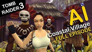 Self-Aware Lara Croft Plays Tomb Raider 3 - Level 8 - Coastal Village - [FULL]