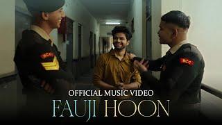 Fauji Hoon (Anthem) - Full Song Video | Kavi Kasturi