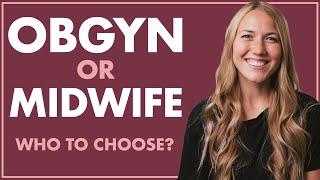 Who To Choose: OBGYN vs MIDWIFE | What is a MIDWIFE? What is an OBGYN?