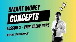 Beginners Guide To Smart Money Concepts In 2024 - Lesson 2 - Fair Value Gaps