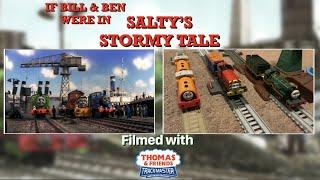 Salty’s Stormy Tale but with Bill & Ben