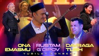 Rustam G’oipov - Ona emasmu | Davraga tush “Yubiley konsert”