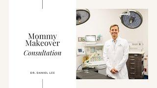 Mommy Makeover Consultation with Dr. Daniel Lee, Cosmetic Surgeon