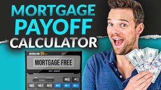 Mortgage Payoff Calculator: Find Out Your Mortgage Free Day