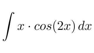 Integral of x*cos(2x) (by parts)