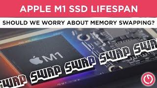 Apple M1 SSD Lifespan - Should we worry about the SWAPPING?
