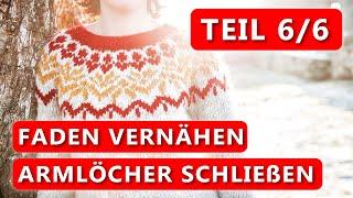 Islandpullover stricken - Armlöcher schließen / Faden vernähen - Teil 6 der Strickreihe