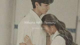 Hithata Hitha Pemkeru | හිතට හිත පෙම්කෙරූ (Slowed + Reverb)