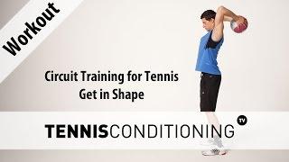 Circuit Training for Tennis: Get in Shape | Tennis Conditioning