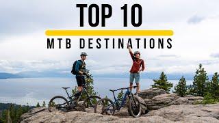 10 EPIC MOUNTAIN BIKING DESTINATIONS