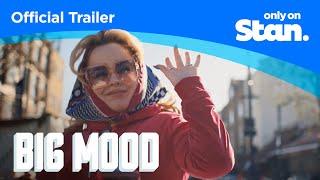 Official Trailer | Big Mood | A Stan Exclusive Series.