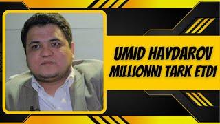 Umidjon Haydarov Millionni tark etdi