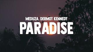 MEDUZA - Paradise (Lyrics) ft. Dermot Kennedy