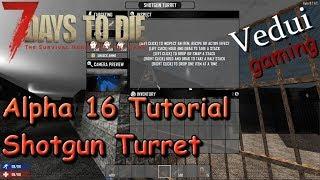 7 Days to Die | Shotgun Turret Tutorial | Alpha 16 Gameplay