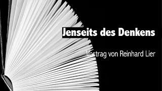 Jenseits des Denkens - Ein Kurs in Wundern als mystische Erfahrung. Vortrag von Reinhard Lier