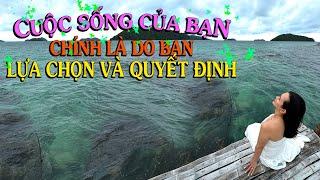 CHÍNH LÀ DO BẠN Lựa Chọn và Quyết Định CUỘC SỐNG CỦA BẠN -  Thiền Đạo