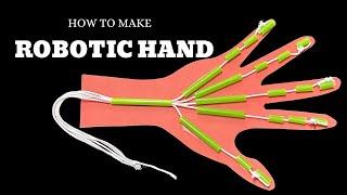 HOW TO MAKE ROBOTIC HAND | Science Project