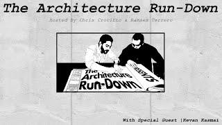 The Architecture Run-Down | Kevan Kasmai