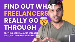 6 Things That Freelancers Struggle With – Find Out What They Are!