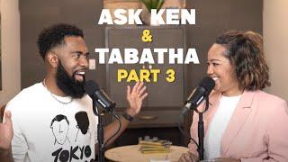 Ask Ken & Tabatha Part 3 | Balancing Parenthood, Relationships, and Faith