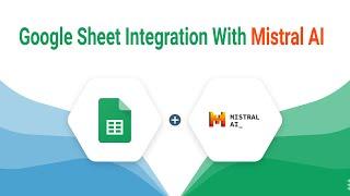 Mistral AI Magic In  Google Sheets with Free Apps Script