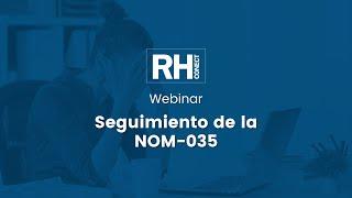 Webinar: Seguimiento de la NOM-035