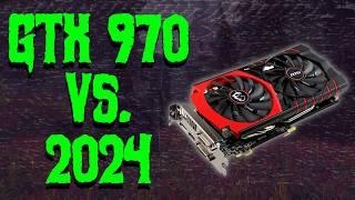 The 10 Year Old GTX 970 vs  Late 2024