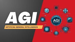 AGI, Artificial General Intelligence