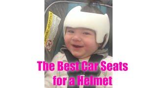 The Best Car Seats for a Helmet - and How Do You Know if Your Car Seat is OK for the Helmet?