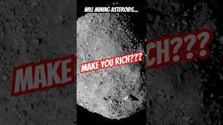 How to get rich from mining asteroids?