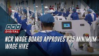 NCR wage board approves P35 minimum wage hike | ANC