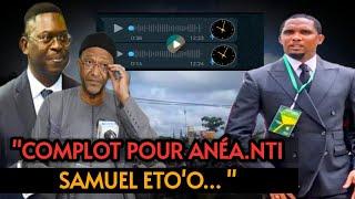 M0-rt programmée d'Eto'o : Fuite des audios d'un proche de la présidence pour ané.antir Samuel