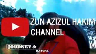 ZUN AZIZUL HAKIM YOUTUBE CHANNEL