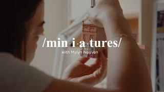 Inside The World of Miniature Artist Mylyn Nguyen | EP01 | ARTSTRY