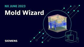 What's New in NX | June 2023 | NX Mold Wizard