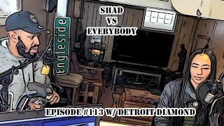 Shad vs. Everybody : Interview w/ Detroit Diamond  #EXPOSED