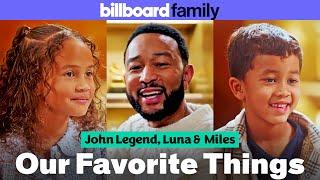 John Legend Plays ‘Our Favorite Things’ With Luna & Miles | Our Favorite Things | Billboard Family