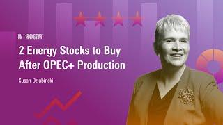 2 Energy Stocks to Buy After OPEC+ Production Cut